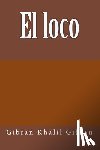 Khalil Gibran, Gibran - El loco