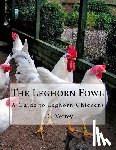 Chambers, Jackson - The Leghorn Fowl: A Guide to Leghorn Chickens