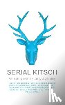 Shipley, Gary J. - Serial Kitsch