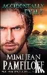 Pamfiloff, Mimi Jean - Accidentally...Evil? (An Accidentally Yours Novella): Book 3.5