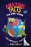 Gonzalez, Michael - Amazing Facts You Don't Know: 1,100 Unbelievable Trivia Facts