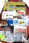 Palmer, Olivia - Survival Medicine: Beginner's Guide To Preparing Your First Aid Kit + 30 DIY Natural Recipes With Herbs to Heal Common Ailments In The Wi
