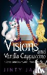 James, Jinty - Visions and Vanilla Cappuccino: A Coffee Witch Cozy Mystery