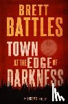 Battles, Brett - Town at the Edge of Darkness