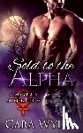 Wylde, Cara - Sold to the Alpha: A BBW Wolf-Shifter Romance