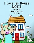 Briggs, Antony - I Love my House - English to Chinese Traditional: English - Chinese Traditional - Mandarin Dual Language