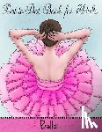 Coloring Books, Mindful - Dot to Dot Book for Adults: Ballet