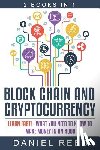 Reed, Daniel - Block Chain and Cryptocurrency: Learn Fast! - What You Need to Know to Make Money in an Hour