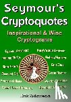 Zidowecki, Erik - Seymour's Cryptoquotes - Inspirational & Wise Cryptograms