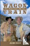 Rosin, James - Wagon Train: The Television Series (Revised Edition)