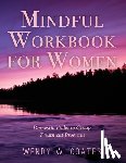 Coates, Wendy W - Mindful Workbook for Women