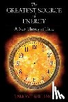 Williams, Lamont - The Greatest Source of Energy: A New Theory of Time