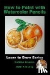 Davidson, John - How to Paint with Watercolor Pencils