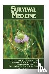 Wilkins, Crystal - Survival Medicine: 30 Best Essential Oils, Healing Herbs And Salves For Excellent Health + 22 Effective Natural Remedies For The Treatmen