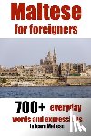 de Raymond, Alain - Maltese for foreigners: 700+ everyday words and expressions to learn Maltese