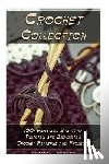 Johnson, Claire - Crochet Collection: 100+ Easy and Beautiful Tunisian and Barvarian Crochet Patterns and Projects: (Tunisian Crochet for Beginners)
