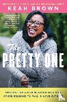 Brown, Keah - The Pretty One