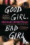 Robotham, Michael - Good Girl, Bad Girl