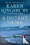 Kingsbury, Karen - A Distant Shore