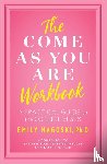Nagoski, Emily - The Come as You Are Workbook