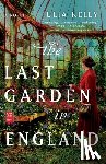Kelly, Julia - The Last Garden in England