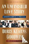 Goodwin, Doris Kearns - An Unfinished Love Story