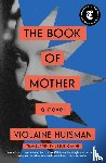 Huisman, Violaine - The Book of Mother