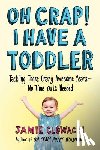 Glowacki, Jamie - Oh Crap! I Have a Toddler