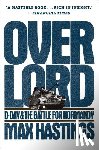 Hastings, Max - Overlord: D-Day and the Battle for Normandy