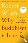 Wright, Robert - Why Buddhism Is True