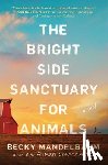 Mandelbaum, Becky - The Bright Side Sanctuary for Animals