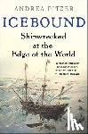 Pitzer, Andrea - Icebound: Shipwrecked at the Edge of the World