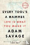 Savage, Adam - Every Tool's a Hammer