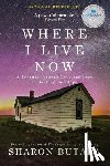 Butala, Sharon - Where I Live Now