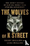 Mullins, Brody, Mullins, Luke - The Wolves of K Street
