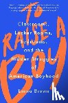 Brown, Emma - To Raise a Boy: Classrooms, Locker Rooms, Bedrooms, and the Hidden Struggles of American Boyhood