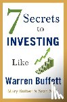 Buffett, Mary, Seah, Sean - 7 Secrets to Investing Like Warren Buffett