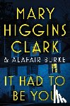 Clark, Mary Higgins - It Had to Be You