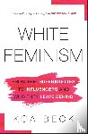 Beck, Koa - Beck, K: White Feminism