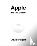Pogue, David - Apple: The First 50 Years