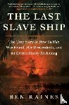 Raines, Ben - The Last Slave Ship