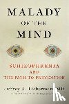 Lieberman, Jeffrey A. - Malady of the Mind
