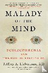 Lieberman, Jeffrey A. - Malady of the Mind