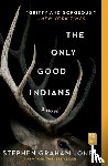 Jones, Stephen Graham - The Only Good Indians