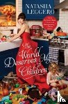 Leggero, Natasha - The World Deserves My Children