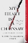 Jones, Stephen Graham - My Heart Is a Chainsaw