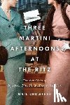 Crowther, Gail - Three-Martini Afternoons at the Ritz