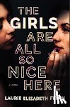 Flynn, Laurie Elizabeth - Girls Are All So Nice Here