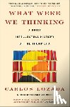 Lozada, Carlos - WHAT WERE WE THINKING