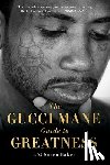 Mane, Gucci - The Gucci Mane Guide to Greatness